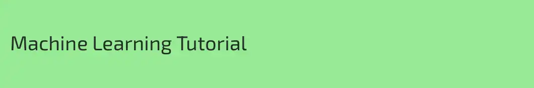 Machine Learning Tutorial